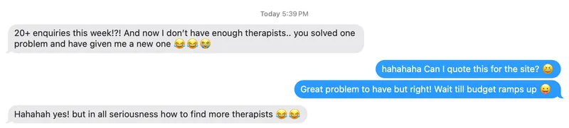 iMessage from a client saying they received 20+ enquiries in a single week and need to hire more therapists