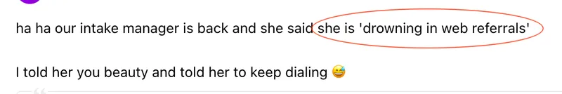 Text message from a client reporting their intake manager is drowning in web referrals